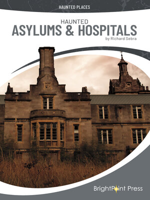 cover image of Haunted Asylums & Hospitals